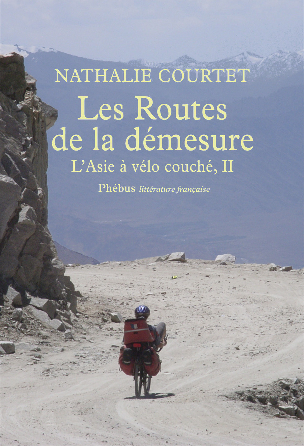 Les routes de la démesure. Nathalie Courtet